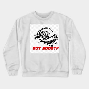 Got Boost Turbo Snail Crewneck Sweatshirt